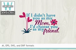 Mothers SVG - I'd Choose You As My Friend Product Image 2
