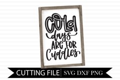 Cold Days Are For Cuddles - Hand Lettered SVG Product Image 1