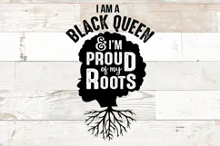 Black woman svg | I am a black queen & I'm proud of my roots Product Image 2