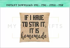 If I Have To Stir It, It Is Homemade Funny Kitchen SVG Desig Product Image 2