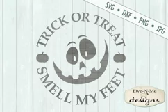 Trick or Treat Smell My Feet SVG DXF Files Product Image 2