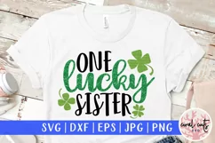One lucky sister - St. Patrick's Day SVG EPS DXF PNG Product Image 1