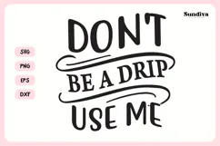Naughty Coaster Quote SVG | Don't Be A Drip Use Me Product Image 3