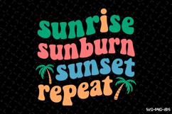 Sunrise Sunburn Sunset repeat SVG Design | Summer | SVG Product Image 1