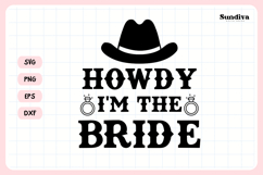 Cowgirl Bachelorette Party Saying SVG | Howdy I'm The Bride Product Image 3
