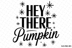 Hey there Pumpkin Svg | Halloween Svg | Svg Cut Files Product Image 1