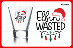 Funny Christmas Shot Glass Quote SVG | Elfin Wasted Product Image 3