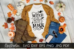 Witch Better Wear A Mask SVG PNG Funny Halloween Face Mask Product Image 1