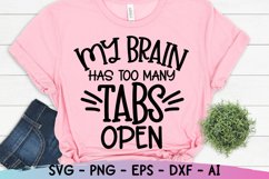 My Brain Has Too Many Tabs Open, Funny Quote, Shirt Designs Product Image 3