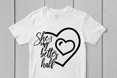 She Is My Better Half - Love SVG EPS DXF PNG Cutting Fil Product Image 2