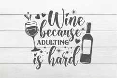 Wine because adulting is hard SVG, Wine Svg, Wine Sayings Product Image 2