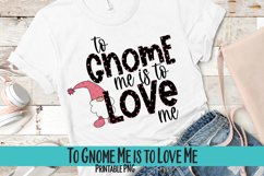 To Gnome Me is to Love Me Sublimation PNG Product Image 1