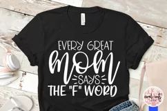 Every great mom says the f word - Mother SVG EPS DXF PNG Product Image 3