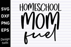 Homeschool mom fuel SVG Product Image 1