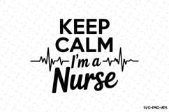 Keep Calm I&#039;m a Nurse Svg | Nurse Svg | Svg Cut Files Product Image 1