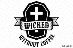 Wicked Without Coffee Svg | Halloween Svg | Svg Cut Files Product Image 1