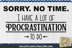 Sorry No Time | I have a lot of Procrastination to do Product Image 2