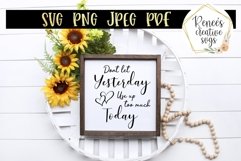 Don't let yesterday use up too much today|Svg Cut File Product Image 1