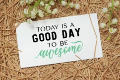 Today is a Good Day to Be Awesome svg inspirational cut file Product Image 2