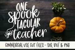One SpookTacular Teacher - Halloween - SVG, DXF & PNG Product Image 2