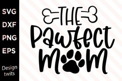 The pawfect mom SVG Product Image 1