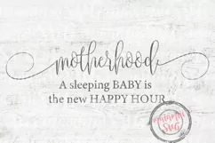 Motherhood A Sleeping Baby Is The New Happy Hour Svg Product Image 2