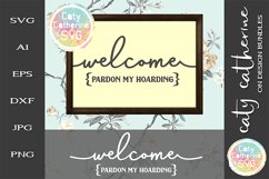 Welcome Pardon My Hoarding House Home Sign SVG Cut File Product Image 1