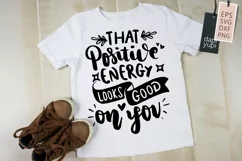 That Positive Energy Looks Good On You Lettering Quotes Product Image 2