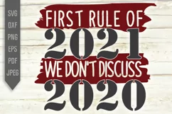 New Year Svg. First Rule Of 2021 We Don't Discuss 2020 Svg Product Image 2