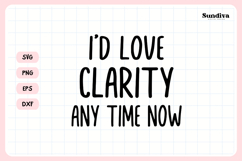 Funny Office Saying SVG | I'd Love Clarity Any Time Now Product Image 3