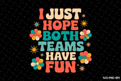 I just hope both teams have fun SVG Design | Quotes Product Image 1