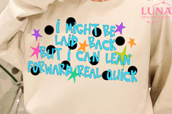 Might Be Laid Back But I Can Lean Forward Real Quick Png Product Image 6