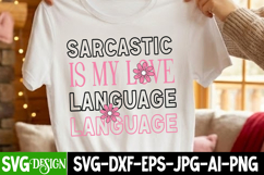 Sarcastic is my Love Language SVG Design/Sarcastic SVG Product Image 2