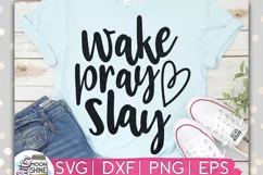 Wake Pray Slay SVG DXF PNG EPS Cutting Files Product Image 1