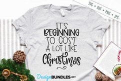 Beginning To Cost Like Christmas SVG | Christmas SVG Product Image 1