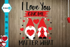 I Love You Matter What Svg, Valentines Gnome SVg Product Image 2
