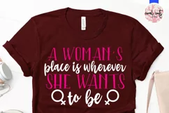 A women's place is wherever she wants to be SVG Product Image 2