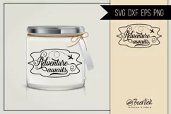 Adventure awaits, SVG quote for money jars/scrapbooking Product Image 1