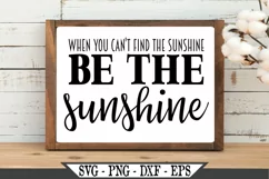 When You Can't Find The Sunshine Be The Sunshine SVG Product Image 1