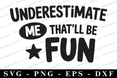 Underestimate me that&#039;allbe funSvg | Sarcastic Svg Product Image 1