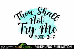 Sarcastic Quotes Sublimation Thou Shall Not Try Me PNG Product Image 2