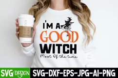 I'm a Good Witch Most of the time SVG Design,Halloween SVG Product Image 3