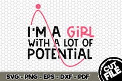 I&#039;m a Girl With a Lot of Potential - SVG Cut File n140 Product Image 1