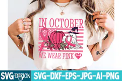 In October We Wear Pink SVG,Breast Cancer awareness SVG Product Image 7