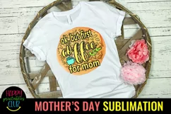 OK But First Coffee for Mom Design I Mothers Day Sublimation Product Image 1