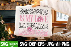 Sarcastic is my Love Language SVG Design/Sarcastic SVG Product Image 1