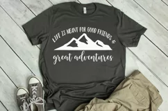 Life is Meant For Good Friends & Great Adventures Print SVG Product Image 2