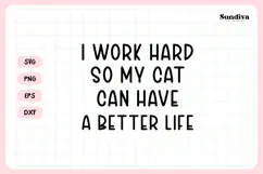 Funny Office Saying SVG | So My Cat Can Have A Better Life Product Image 3