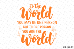 To the world you may be one person SVG Design Product Image 1