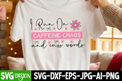 I run on caffeine chaos and cuss words, coffee SVG design Product Image 1